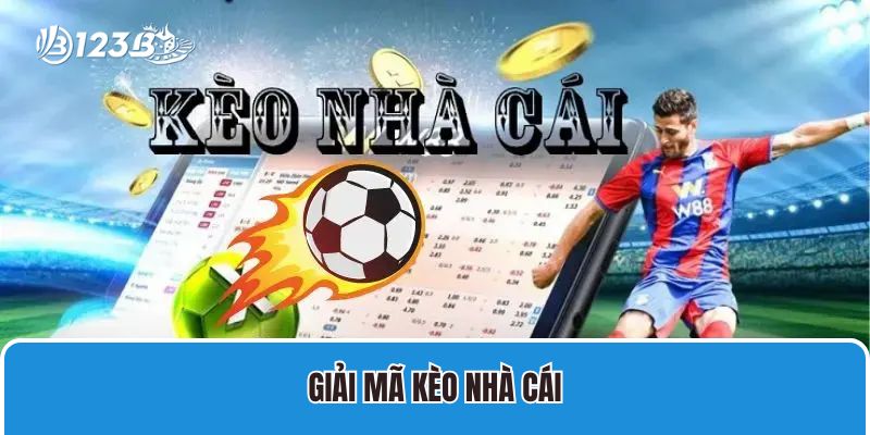 Giải Mã Kèo Nhà Cái 123B Với Cơ Hội Trúng Đến 90% 1 123B_ Giải Mã Kèo Nhà Cái Với Tỷ Lệ Thắng Cược 100%