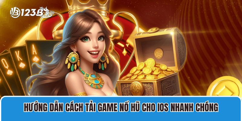 7+ Game Nổ Hũ IOS Thưởng Lớn Được Yêu Thích Nhất Hiện Nay 4 Hướng dẫn cách tải game nổ hũ cho iOS nhanh chóng
