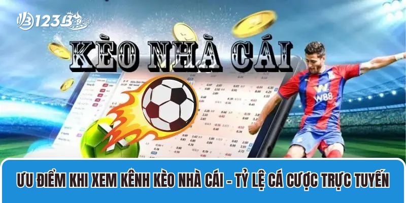 Kênh Kèo Nhà Cái 123B Với Tỷ Lệ Cá Cược Trực Tuyến Tốt Nhất 2 Ưu điểm khi xem kênh kèo nhà cái – tỷ lệ cá cược trực tuyến
