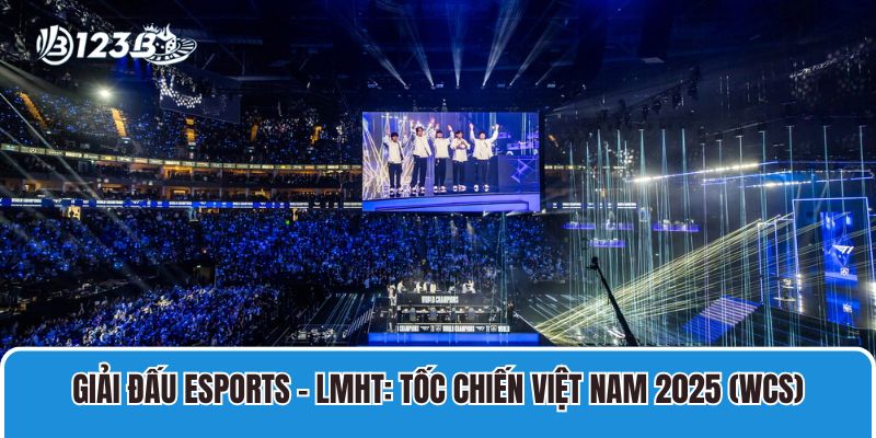 Tổng Hợp Các Giải Đấu Esport Hấp Dẫn Nhất Mọi Thời Đại 4 Giải đấu Esports – LMHT: Tốc chiến Việt Nam 2025 (WCS)
