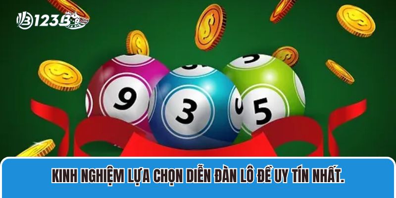 Diễn Đàn Lô Đề 123B Cập Nhật Tin Tức Xổ Số Chính Xác 3 Kinh nghiệm lựa chọn Diễn Đàn Lô Đề uy tín nhất.