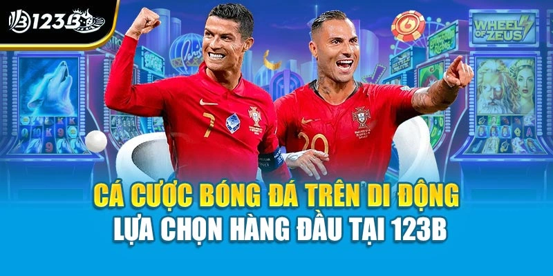 Cá Cược Bóng Đá Trên Di Động - Lựa Chọn Hàng Đầu Tại 123B 1 Cá Cược Bóng Đá Trên Di Động - Lựa Chọn Hàng Đầu Tại 123B