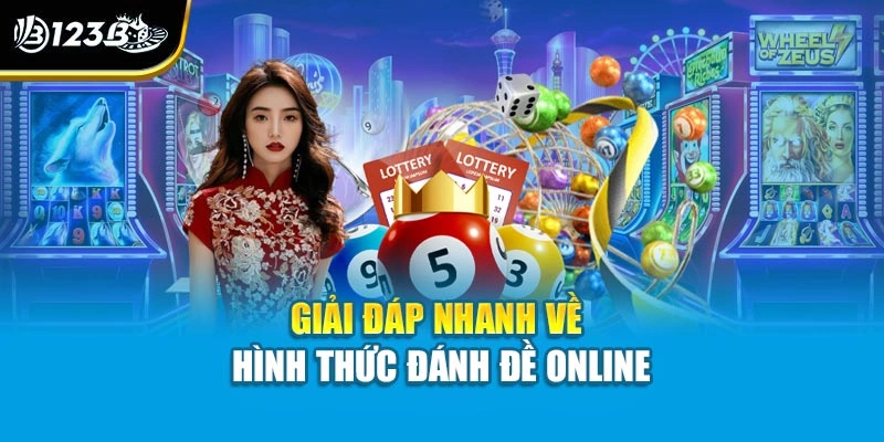 Đánh Đề Online - Định Nghĩa Và Soi Chuẩn Xác Cùng 123B 2 Giải đáp nhanh về hình thức đánh đề online